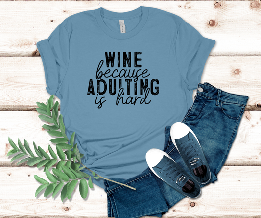 Wine Because Adulting is Hard